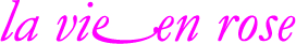 La Vie En Rose